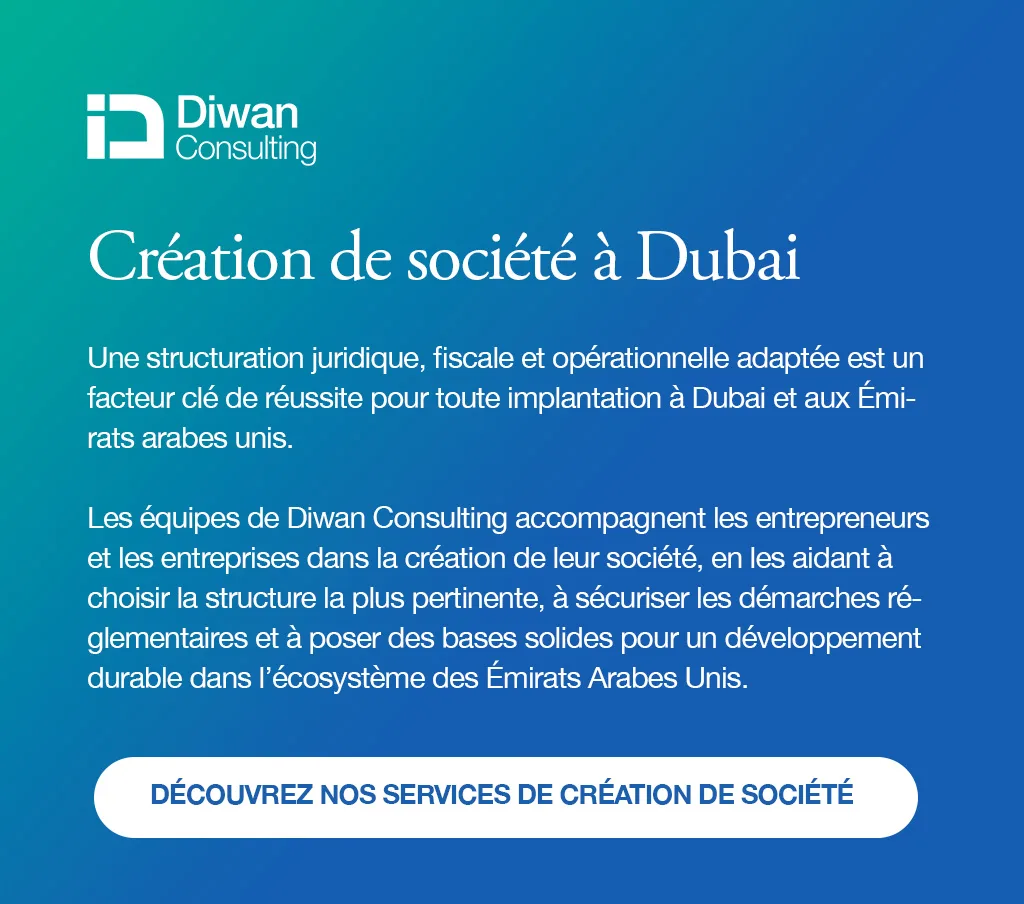 Création société Dubai UAE Émirats arabes unis Diwan Consulting
